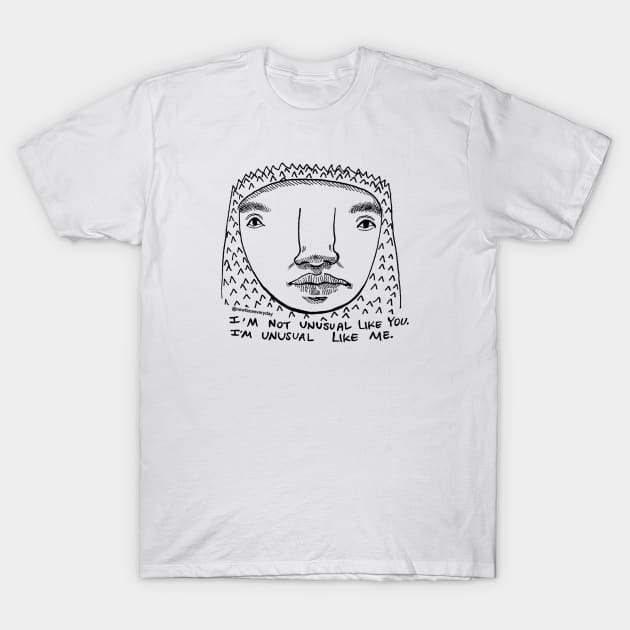 Unusual like me T-Shirt by New Face Every Day